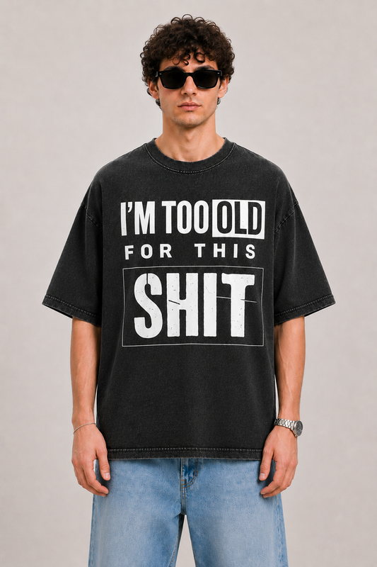 I'm Too Old-Vintage Fade Tee