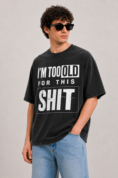 I'm Too Old-Vintage Fade Tee
