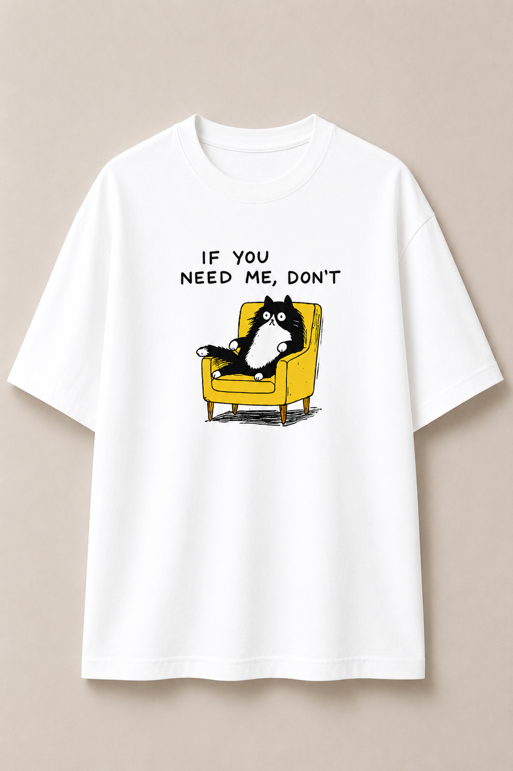 If You Need Me - Oversized Tee