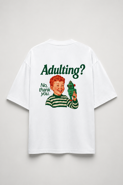 Adulting- Oversized Tee