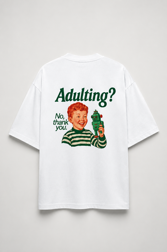 Adulting- Oversized Tee