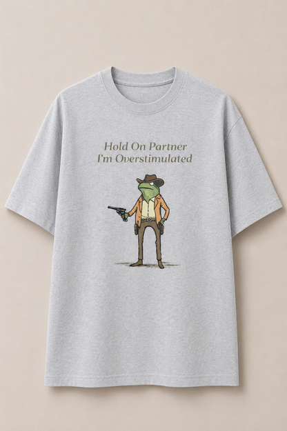 I'm Overstimulated-Oversized Tee