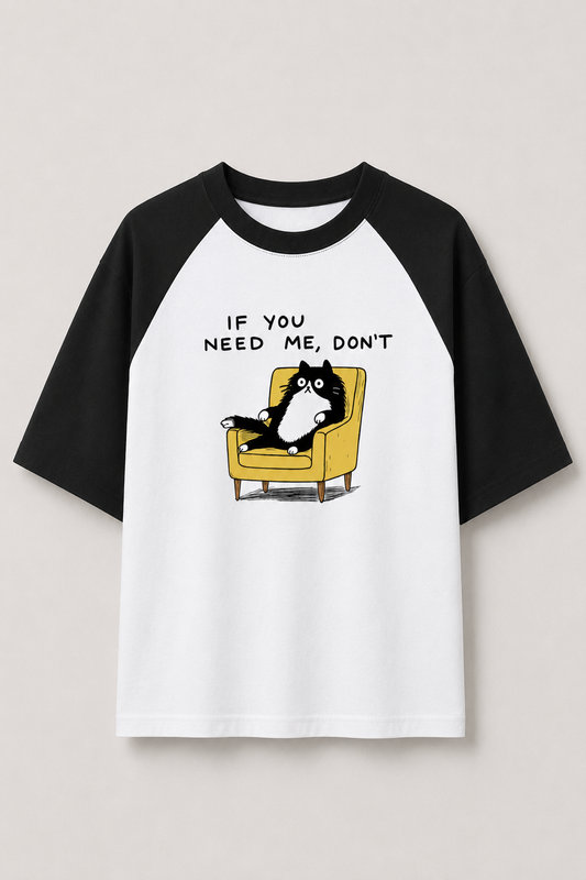 If You Need Me - Oversized Tee