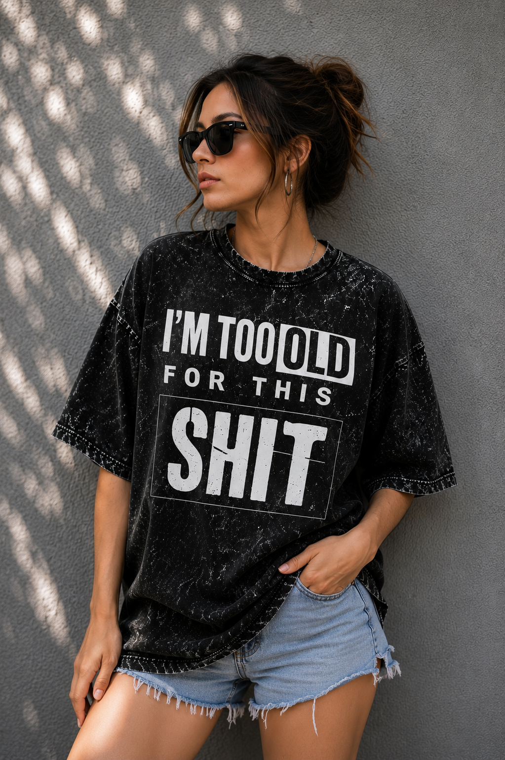 I'm Too Old for This – Acid Wash Oversized Tee