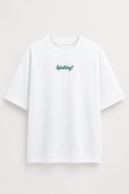 Adulting- Oversized Tee