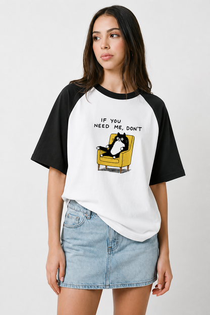If You Need Me - Oversized Tee