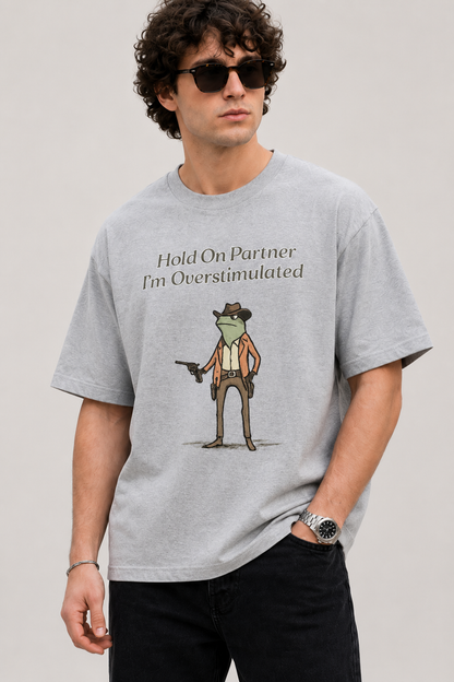 I'm Overstimulated-Oversized tee