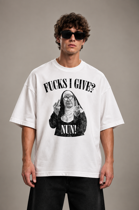 Fucks i give nun? Nun!-Oversized tee