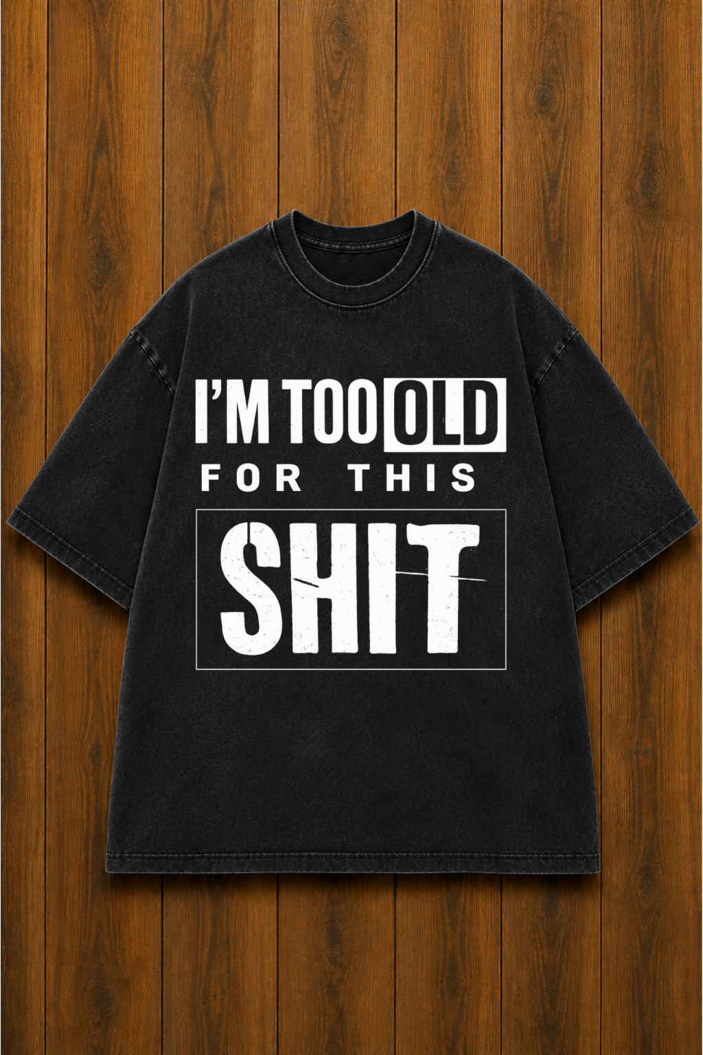 I'm Too Old-Vintage Fade Tee