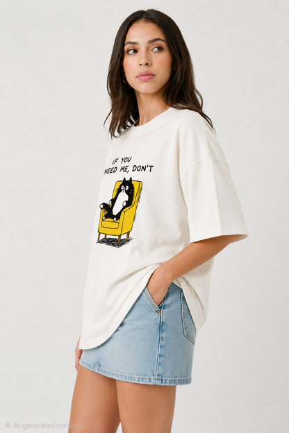 If You Need Me - Oversized Tee