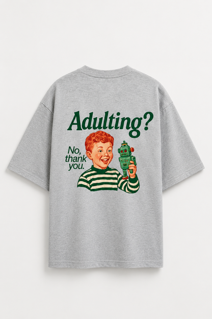 Adulting- Oversized Tee