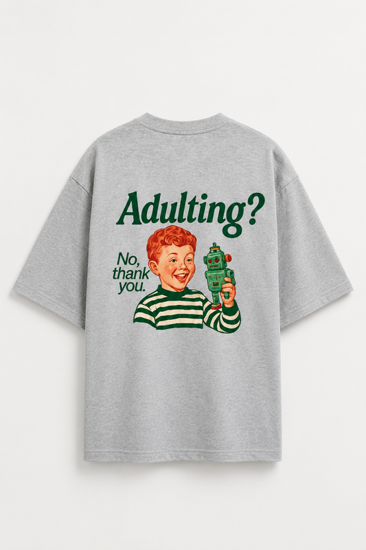 Adulting- Oversized Tee