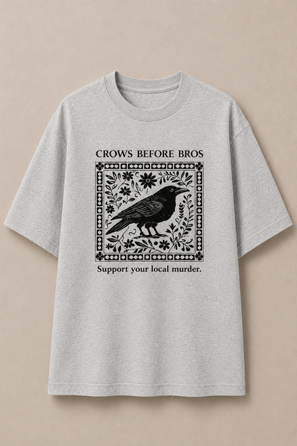 Crows Before Bros-Oversized Tee