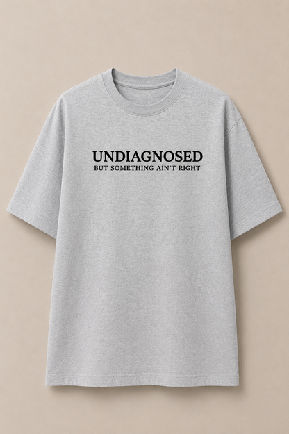 Undiagnosed-Oversized Tee