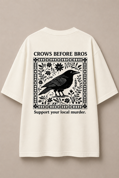 Crows Before Bros-Oversized Tee