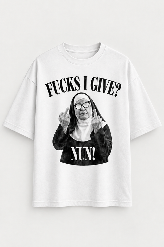 Fucks i give nun? Nun!-Oversized tee