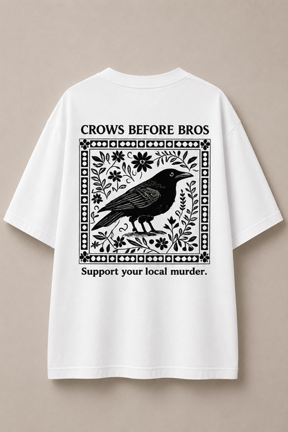 Crows Before Bros-Oversized Tee