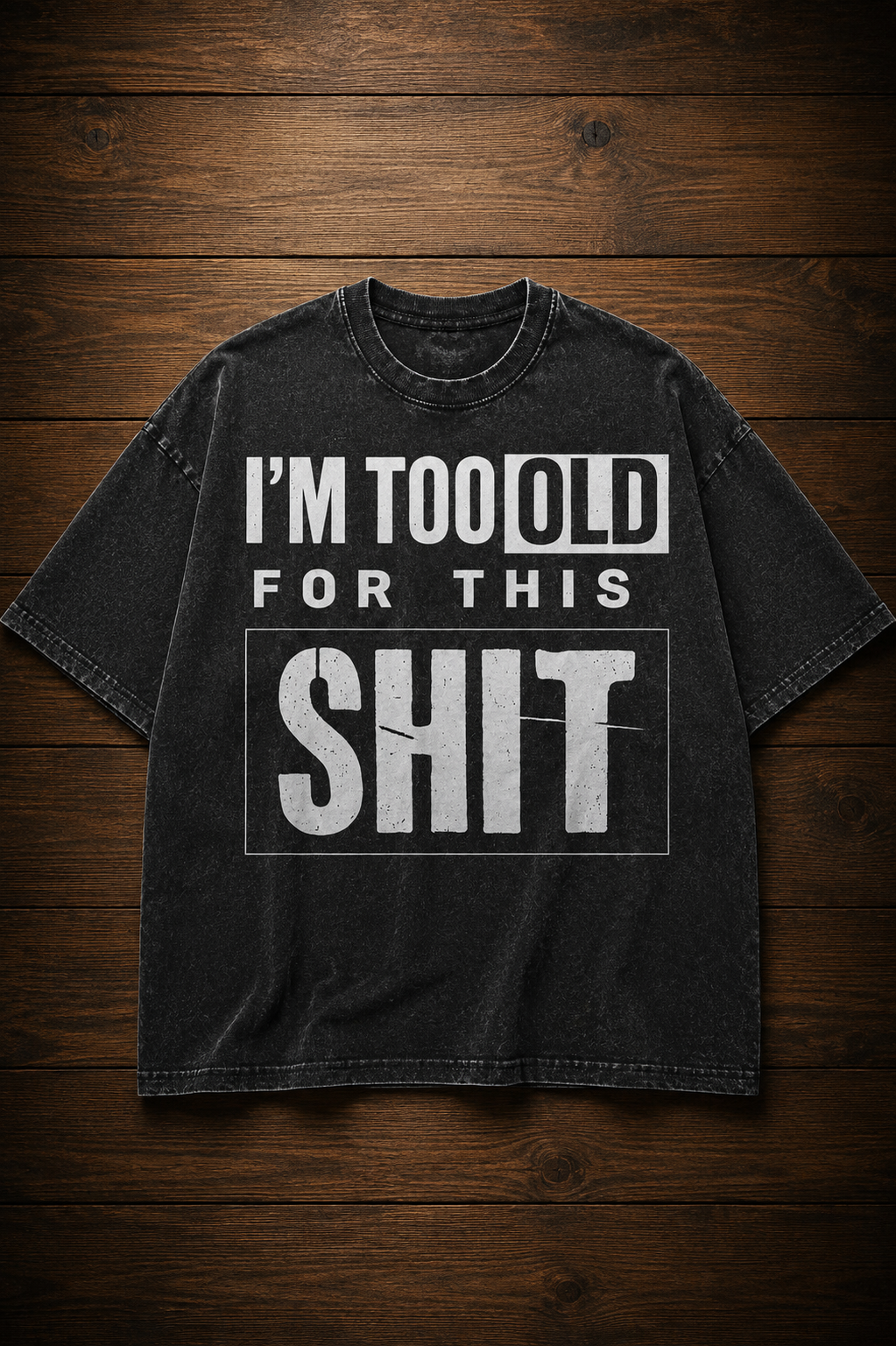 I'm Too Old-Vintage Fade Tee
